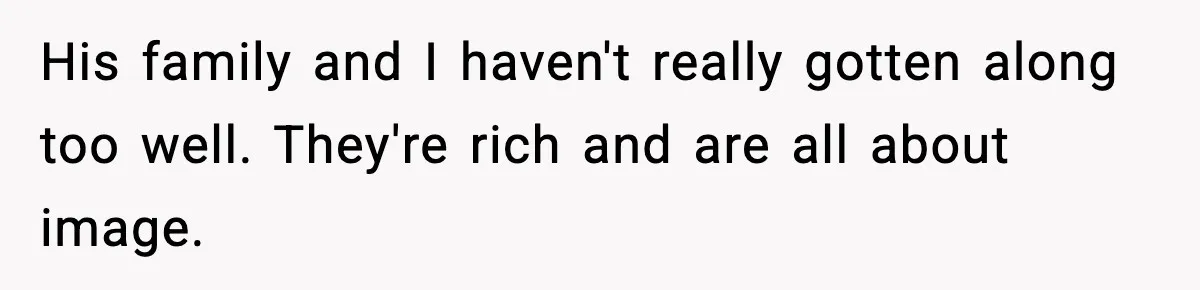 Husband Spends Christmas With Family Who Excluded His Wife, Blames Her For Not Packing His Bags His family and I haven't really gotten along too well. They're rich and are all about image.