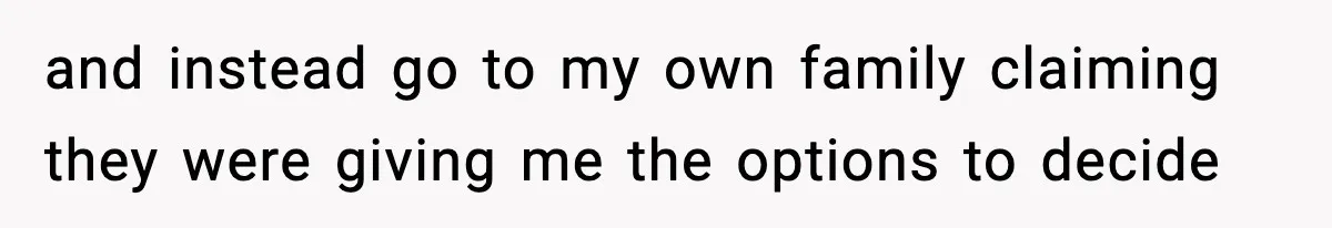 Husband Spends Christmas With Family Who Excluded His Wife, Blames Her For Not Packing His Bags and instead go to my own family claiming they were giving me the options to decide