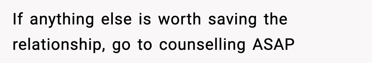 Husband Spends Christmas With Family Who Excluded His Wife, Blames Her For Not Packing His Bags If anything else is worth saving the relationship, go to counselling ASAP