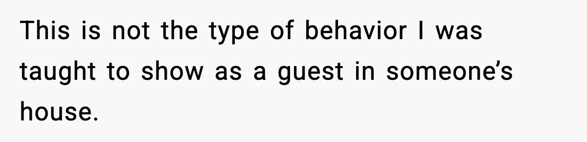 Dad Calls Son’s Sleepover Guest A Brat After He Refuses Breakfast Over Missing Sesame Bagel This is not the type of behavior I was taught to show as a guest in someone’s house.