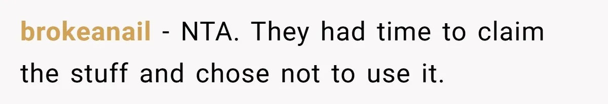 brokeanail − NTA. They had time to claim the stuff and chose not to use it.
