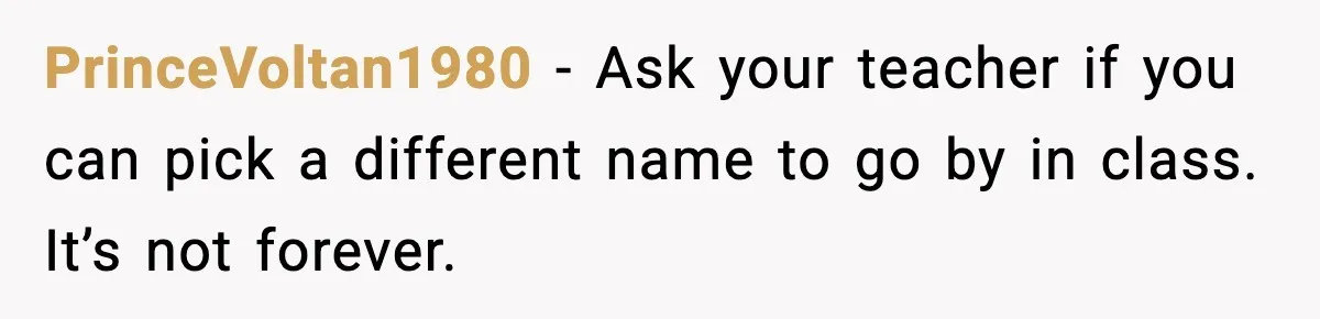 Student Gets Annoyed After Teacher Won’t Stop Using Spanish Name In Class PrinceVoltan1980 - Ask your teacher if you can pick a different name to go by in class. It’s not forever.