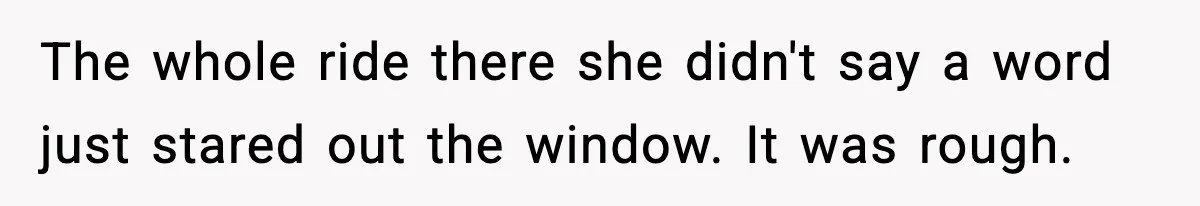 Man Pushes Wife To Get Help, She Accuses Him Of Betrayal The whole ride there she didn't say a word just stared out the window. It was rough.