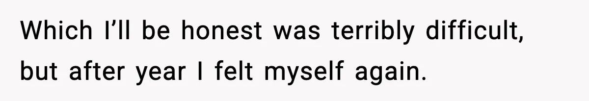 Ex-Fiancé Ghosts On Wedding Day Then Messages Her Two Years Later Which I’ll be honest was terribly difficult, but after year I felt myself again.