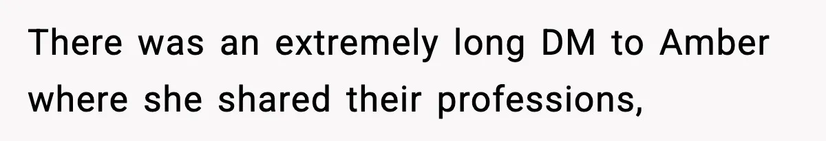 There was an extremely long DM to Amber where she shared their professions,