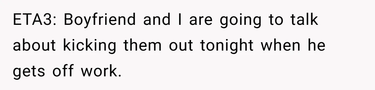 New Mom Lets Brother Move In, He Tries to Evict Her Baby From His Own Room ETA3: Boyfriend and I are going to talk about kicking them out tonight when he gets off work.