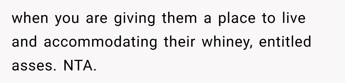New Mom Lets Brother Move In, He Tries to Evict Her Baby From His Own Room when you are giving them a place to live and accommodating their whiney, entitled asses. NTA.