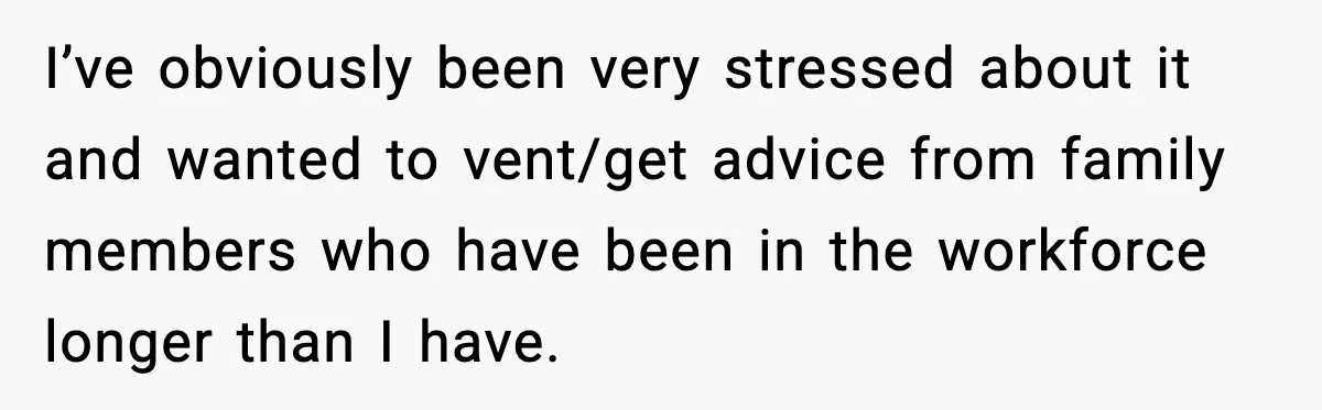 Woman Calls Out Sister for “Mommyjacking” Every Family Conversation I’ve obviously been very stressed about it and wanted to vent/get advice from family members who have been in the workforce longer than I have.