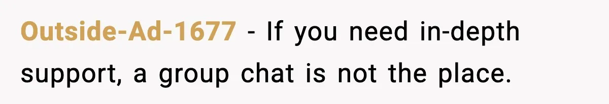 Woman Calls Out Sister for “Mommyjacking” Every Family Conversation Outside-Ad-1677 - If you need in-depth support, a group chat is not the place.