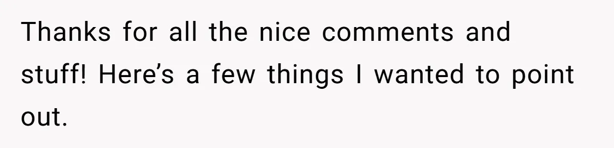 Thanks for all the nice comments and stuff! Here’s a few things I wanted to point out.