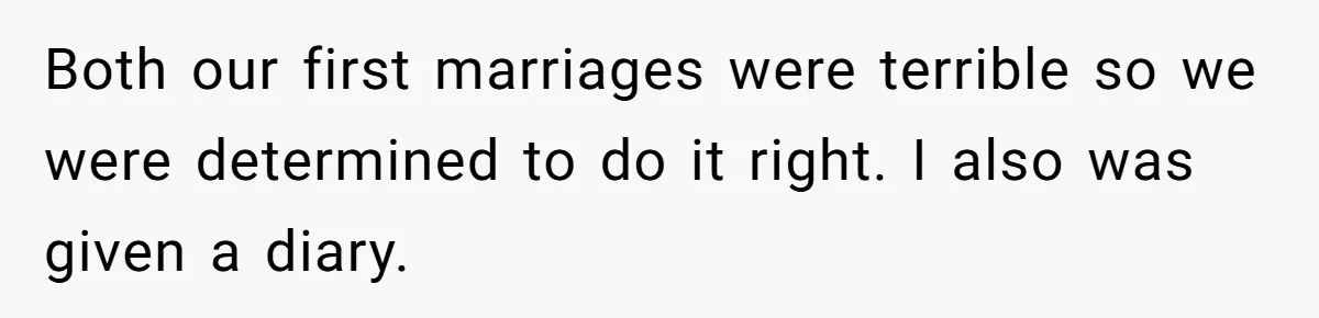Daughter Posted Stepmom’s Therapy Journal Online, Family Imploded Both our first marriages were terrible so we were determined to do it right. I also was given a diary.