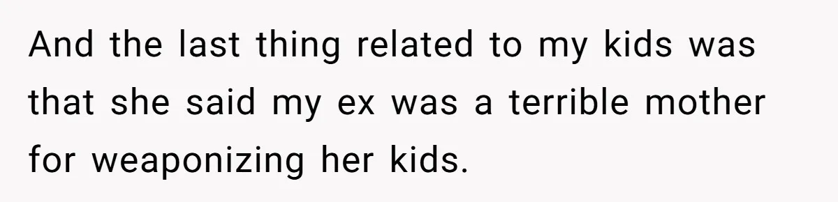 Daughter Posted Stepmom’s Therapy Journal Online, Family Imploded And the last thing related to my kids was that she said my ex was a terrible mother for weaponizing her kids.