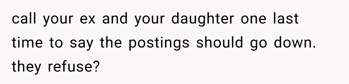 Daughter Posted Stepmom’s Therapy Journal Online, Family Imploded call your ex and your daughter one last time to say the postings should go down. they refuse?