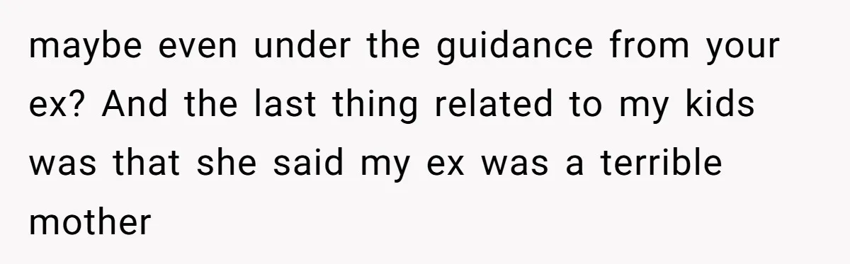 Daughter Posted Stepmom’s Therapy Journal Online, Family Imploded maybe even under the guidance from your ex? And the last thing related to my kids was that she said my ex was a terrible mother