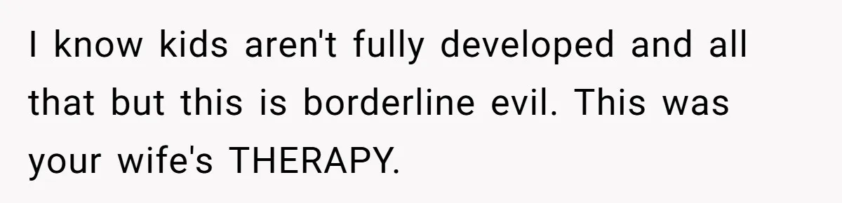 Daughter Posted Stepmom’s Therapy Journal Online, Family Imploded I know kids aren't fully developed and all that but this is borderline evil. This was your wife's THERAPY.