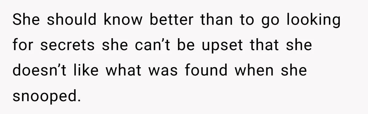 Daughter Posted Stepmom’s Therapy Journal Online, Family Imploded She should know better than to go looking for secrets she can’t be upset that she doesn’t like what was found when she snooped.
