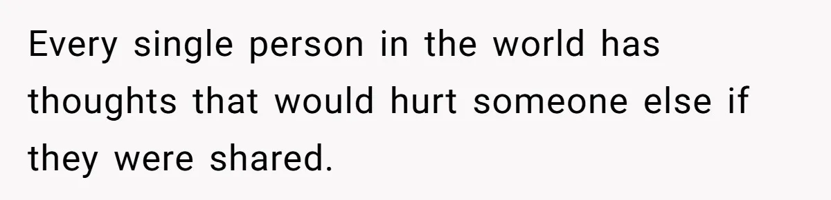 Daughter Posted Stepmom’s Therapy Journal Online, Family Imploded Every single person in the world has thoughts that would hurt someone else if they were shared.