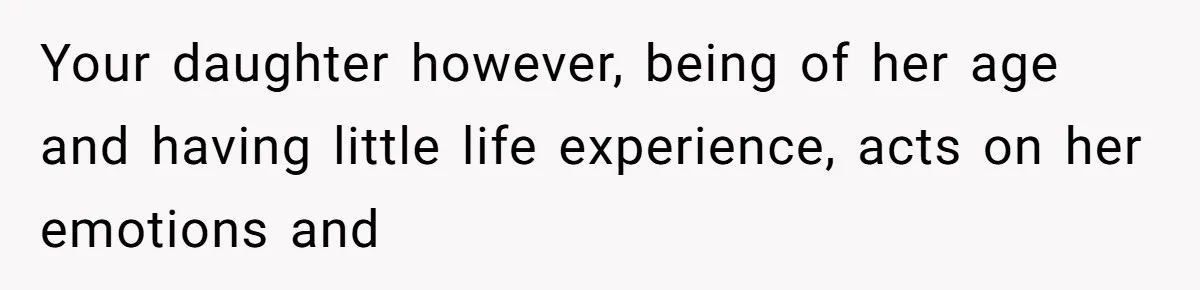 Daughter Posted Stepmom’s Therapy Journal Online, Family Imploded Your daughter however, being of her age and having little life experience, acts on her emotions and