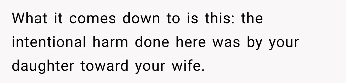 Daughter Posted Stepmom’s Therapy Journal Online, Family Imploded What it comes down to is this: the intentional harm done here was by your daughter toward your wife.