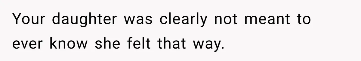 Daughter Posted Stepmom’s Therapy Journal Online, Family Imploded Your daughter was clearly not meant to ever know she felt that way.