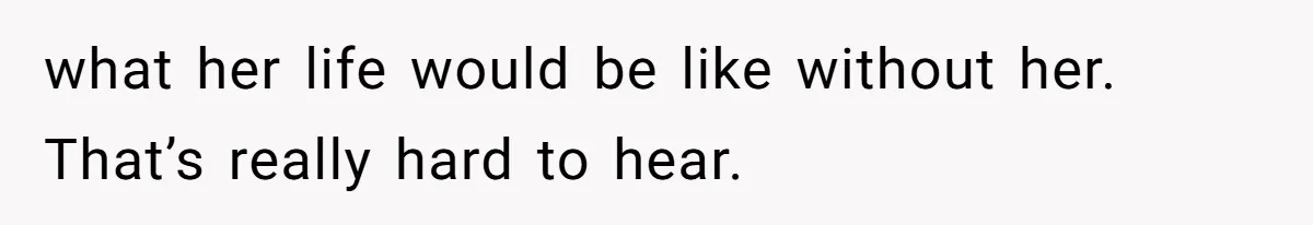 Daughter Posted Stepmom’s Therapy Journal Online, Family Imploded what her life would be like without her. That’s really hard to hear.