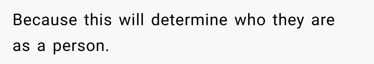 Daughter Posted Stepmom’s Therapy Journal Online, Family Imploded Because this will determine who they are as a person.