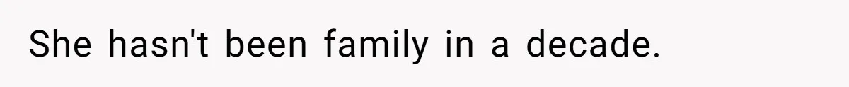 Woman Cuts Off Family After Mother Leaves Everything To Sister In Will She hasn't been family in a decade.