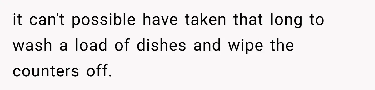 Woman Leaves Massive Kitchen Mess After Cooking To Prove A Point When Husband Refuses To Clean As He Goes it can't possible have taken that long to wash a load of dishes and wipe the counters off.