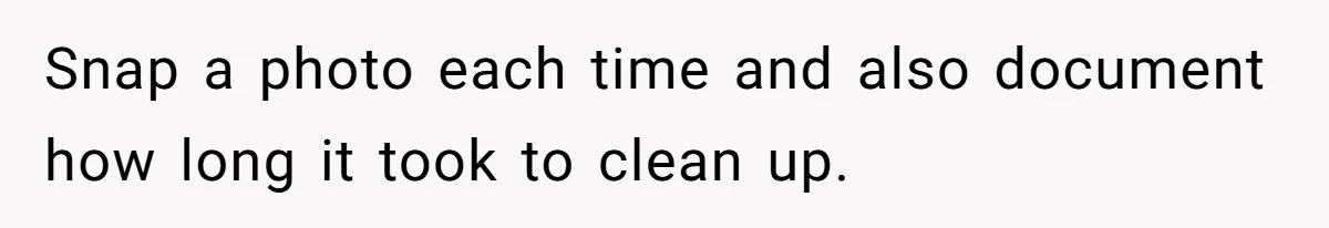Woman Leaves Massive Kitchen Mess After Cooking To Prove A Point When Husband Refuses To Clean As He Goes Snap a photo each time and also document how long it took to clean up.