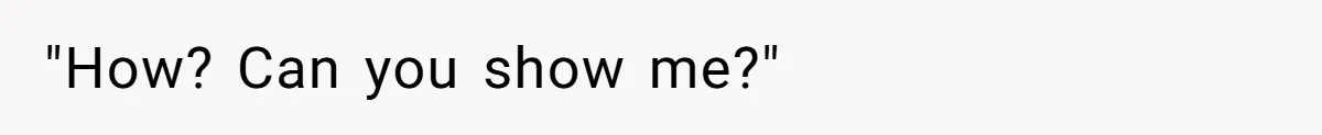 What Happens When Voice Assistance Answers You Like A Real Boomer "How? Can you show me?"