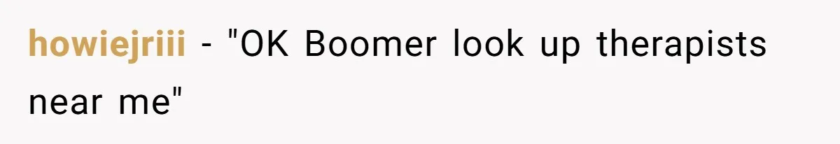 What Happens When Voice Assistance Answers You Like A Real Boomer howiejriii − "OK Boomer look up therapists near me"