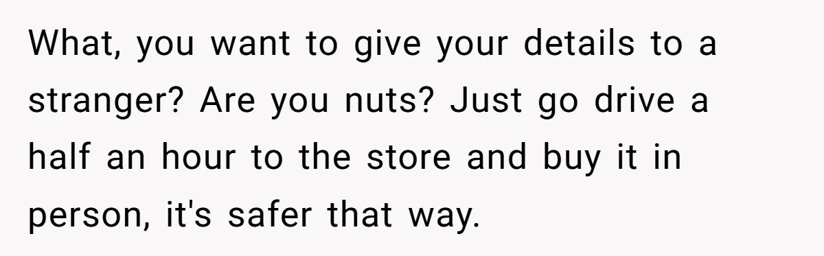 What Happens When Voice Assistance Answers You Like A Real Boomer What, you want to give your details to a stranger? Are you nuts? Just go drive a half an hour to the store and buy it in person, it's safer...