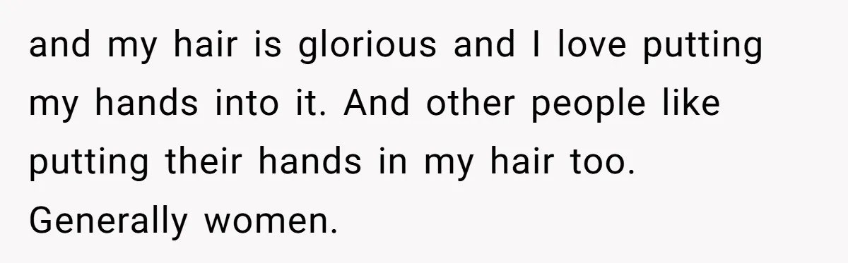 Small Buys, Big Shifts: Life Upgrades Hiding In Plain Sight For Less Than $100 and my hair is glorious and I love putting my hands into it. And other people like putting their hands in my hair too. Generally women.