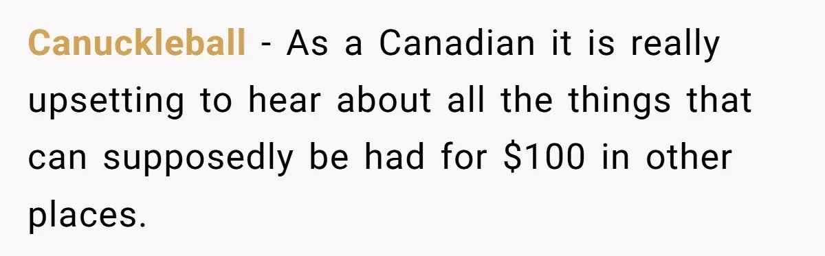 Small Buys, Big Shifts: Life Upgrades Hiding In Plain Sight For Less Than $100 Canuckleball − As a Canadian it is really upsetting to hear about all the things that can supposedly be had for $100 in other places.