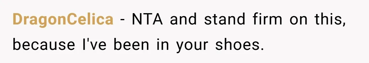 DragonCelica − NTA and stand firm on this, because I've been in your shoes.
