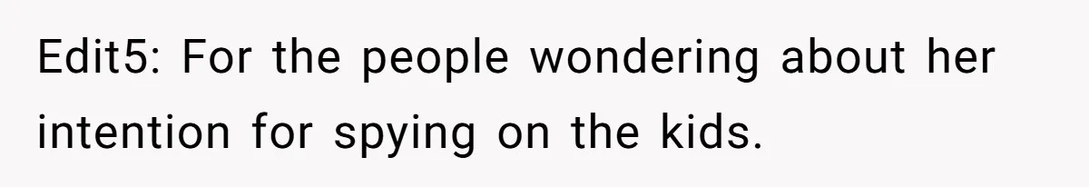 Father Forced His Wife To Confess To Spying On Their Kids’ Therapy Sessions Edit5: For the people wondering about her intention for spying on the kids.