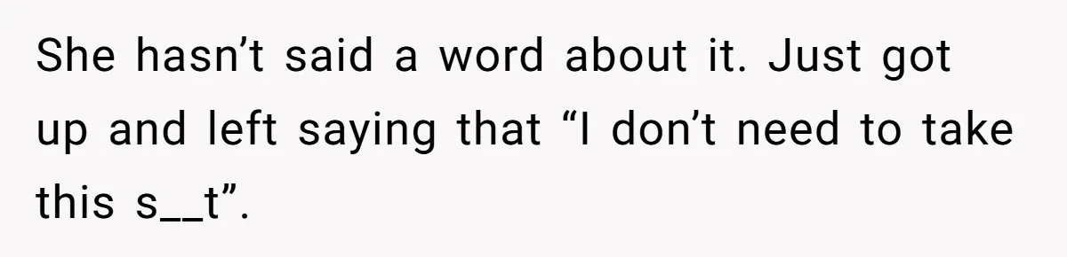 Father Forced His Wife To Confess To Spying On Their Kids’ Therapy Sessions She hasn’t said a word about it. Just got up and left saying that “I don’t need to take this s__t”.