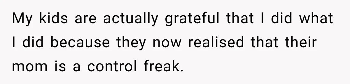 Father Forced His Wife To Confess To Spying On Their Kids’ Therapy Sessions My kids are actually grateful that I did what I did because they now realised that their mom is a control freak.
