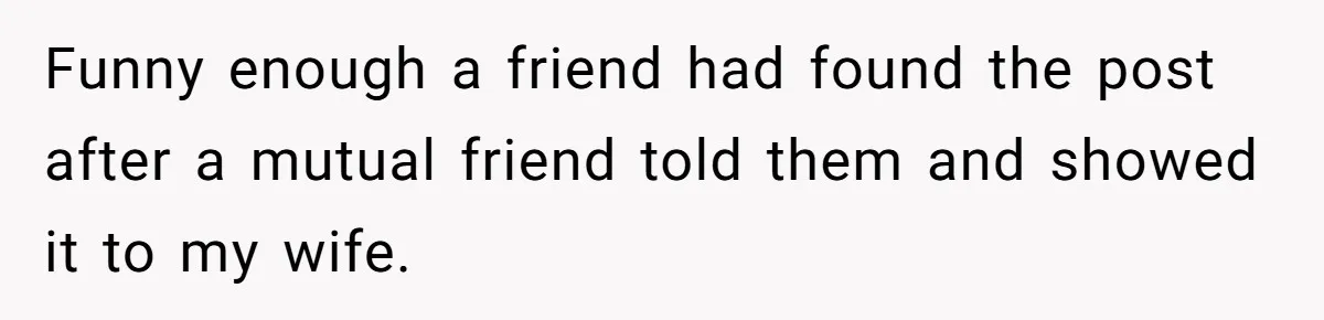Father Forced His Wife To Confess To Spying On Their Kids’ Therapy Sessions Funny enough a friend had found the post after a mutual friend told them and showed it to my wife.