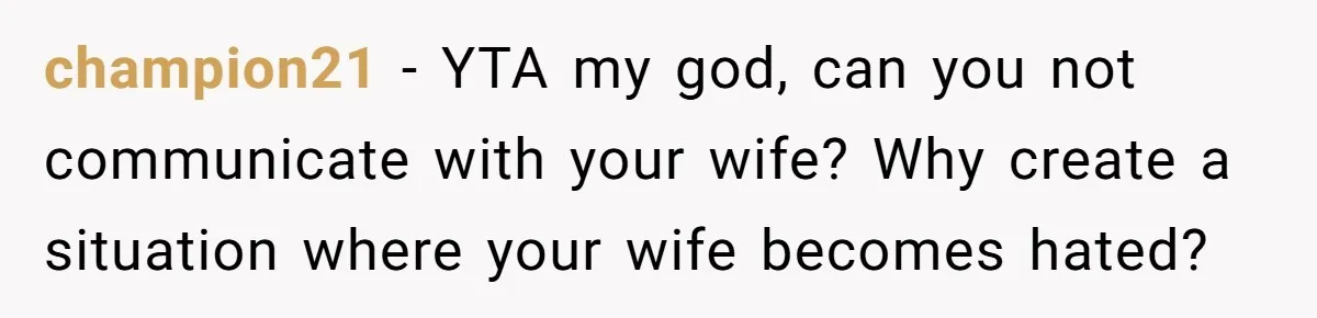 Father Forced His Wife To Confess To Spying On Their Kids’ Therapy Sessions champion21 − YTA my god, can you not communicate with your wife? Why create a situation where your wife becomes hated?