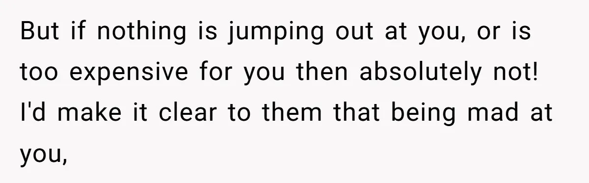 Woman Refuses To Give Up Her Apartment After Her Engaged Roommate Asks Her To Move Out But if nothing is jumping out at you, or is too expensive for you then absolutely not! I'd make it clear to them that being mad at you,