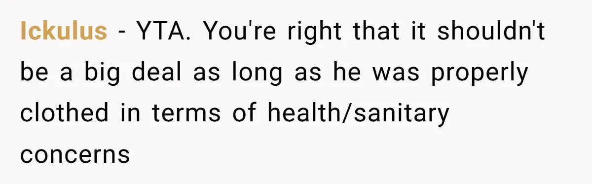Dad Let His Son Wear A Dress To School, Then His Son Paid The Price Ickulus − YTA. You're right that it shouldn't be a big deal as long as he was properly clothed in terms of health/sanitary concerns