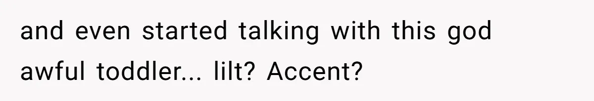 Woman Walks Out Of Grocery Store After Husband Starts Acting Like A Screaming Toddler In Public and even started talking with this god awful toddler... lilt? Accent?