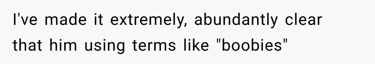 Woman Walks Out Of Grocery Store After Husband Starts Acting Like A Screaming Toddler In Public I've made it extremely, abundantly clear that him using terms like "boobies"