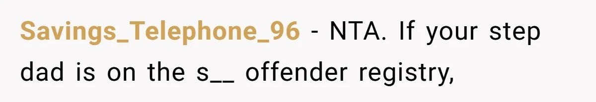 Savings_Telephone_96 − NTA. If your step dad is on the s__ offender registry,