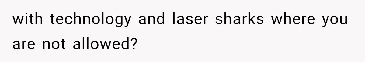 Woman Explodes At Parents After They Force Her To Choose Between Christmas And Her Birthday with technology and laser sharks where you are not allowed?