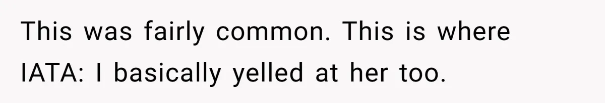 Man Can’t Believe Family Blames Him After Sister Escapes Abuse This was fairly common. This is where IATA: I basically yelled at her too.