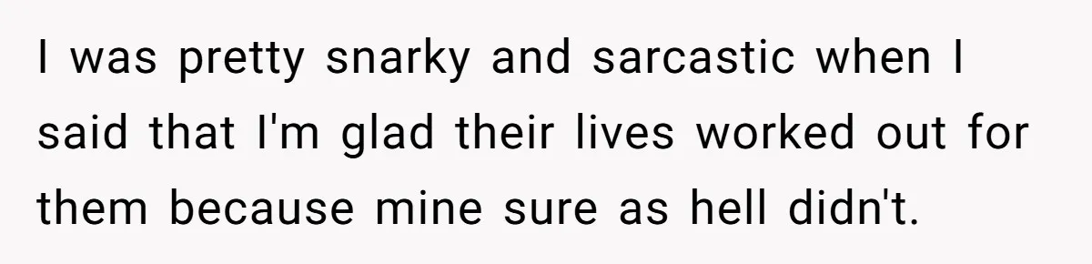 Orphan Melts Down As Biological Parents "Ambush" With Their Own Families And Happiness I was pretty snarky and sarcastic when I said that I'm glad their lives worked out for them because mine sure as hell didn't.