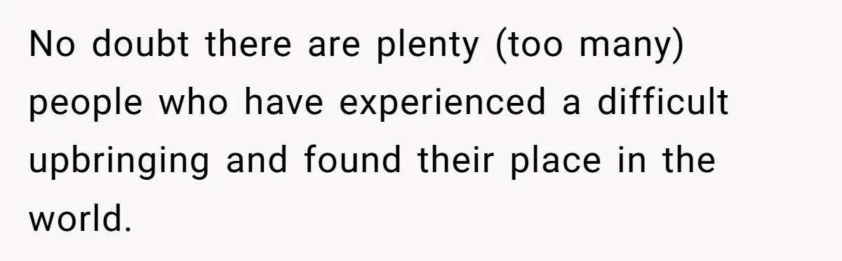 Orphan Melts Down As Biological Parents "Ambush" With Their Own Families And Happiness No doubt there are plenty (too many) people who have experienced a difficult upbringing and found their place in the world.