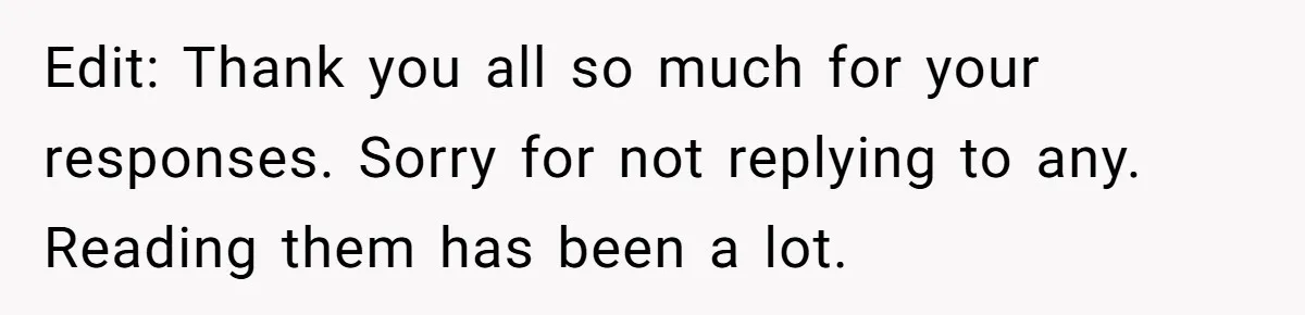 Edit: Thank you all so much for your responses. Sorry for not replying to any. Reading them has been a lot.